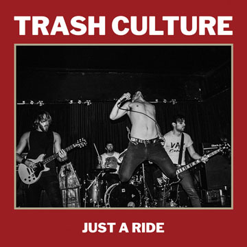TRASH CULTURE "Just A Ride" LP (Dead Beat)
